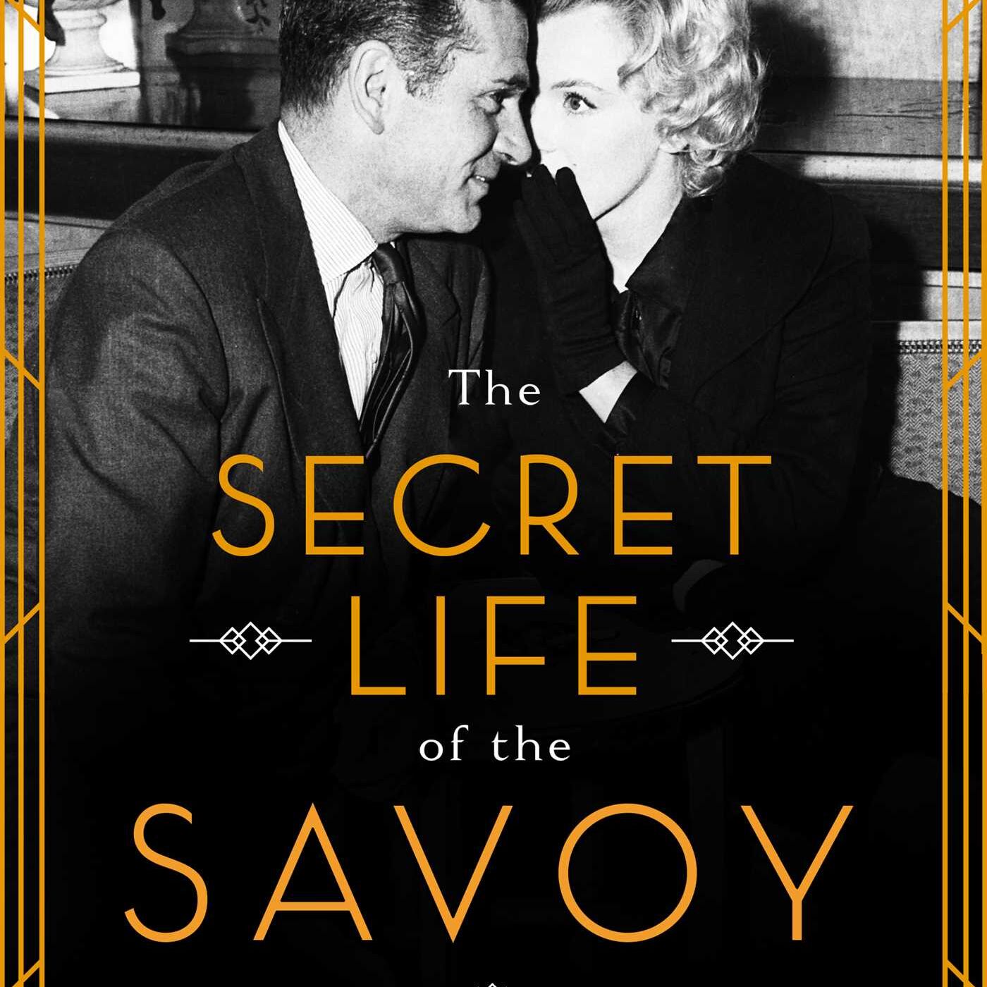 THE SECRET LIFE OF THE SAVOY