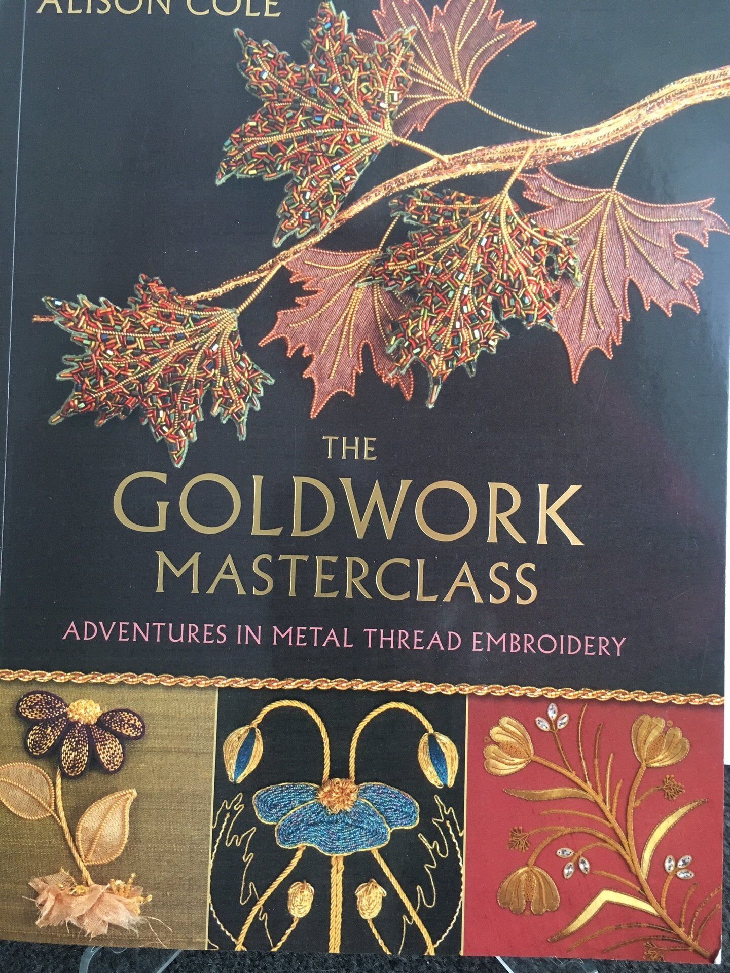 Book: The Goldwork Masterclass: Adventures In Metal Thread Embroidery