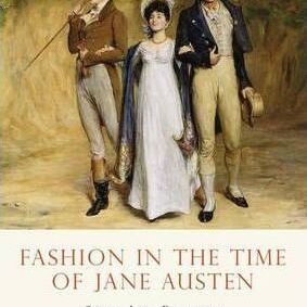 Shire Book: Fashion In The Time Of Jane Austen
