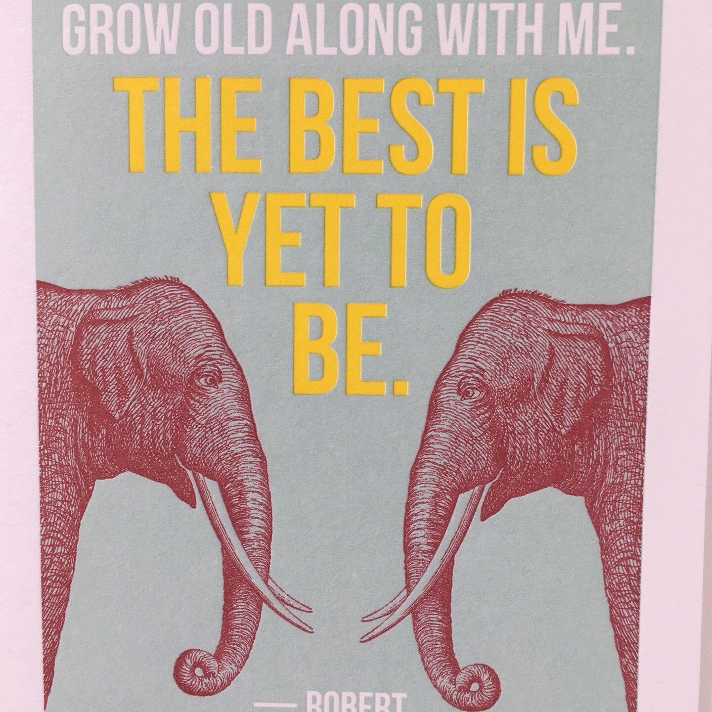 Card (Archivist Gallery): Grow Old Along With Me