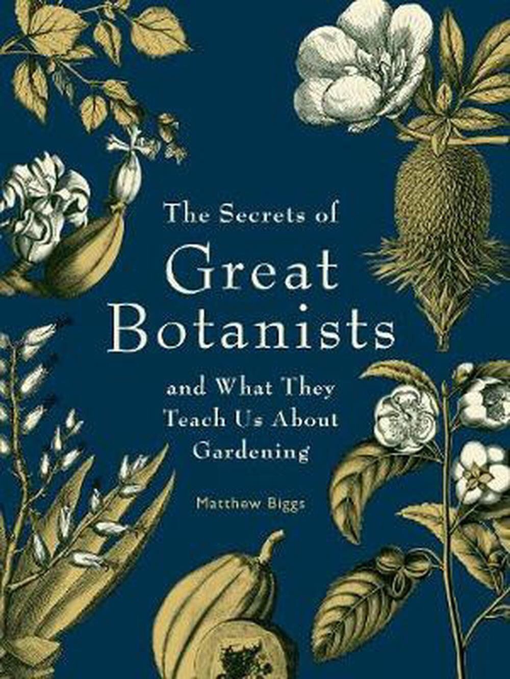 Book:    The Secrets of Great Botanists And What They Teach Us About Gardening