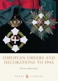 Shire Book: European Orders and Decorations to 1945