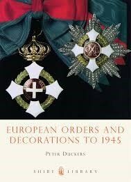 Shire Book: European Orders and Decorations to 1945