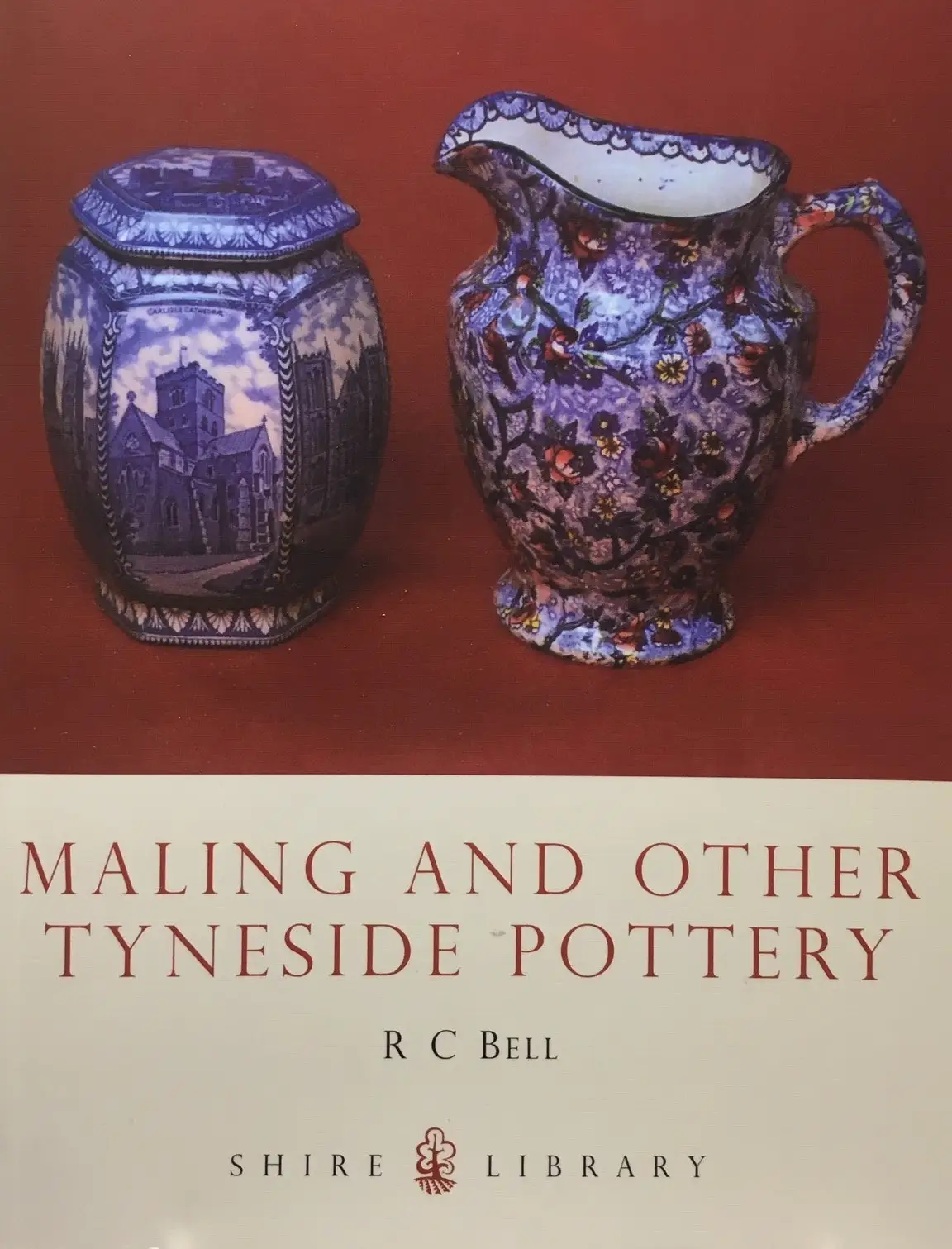 Shire Book: Mailing and Other Tyneside Pottery