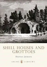 Shire Book: Shell Houses and Grottoes